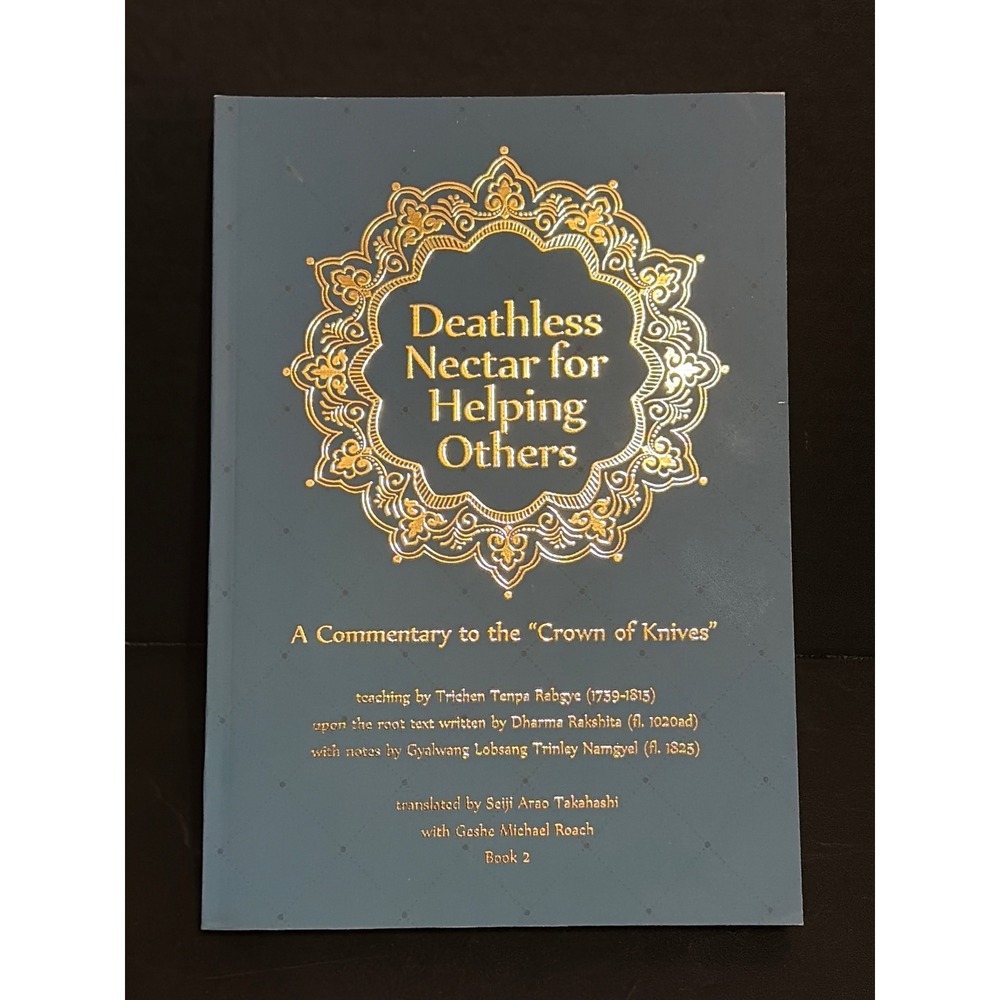 Deathless Nectar for Helping Others Crown of Knives Geshe Michael Roach Book 2